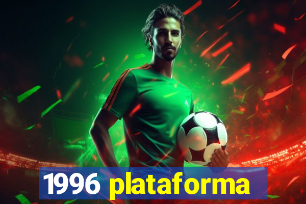 1996 plataforma